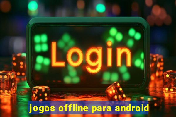 jogos offline para android